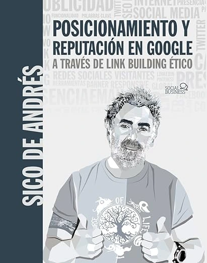 Posicionamiento y reputación en Google a través de link building ético de Sico de Andrés